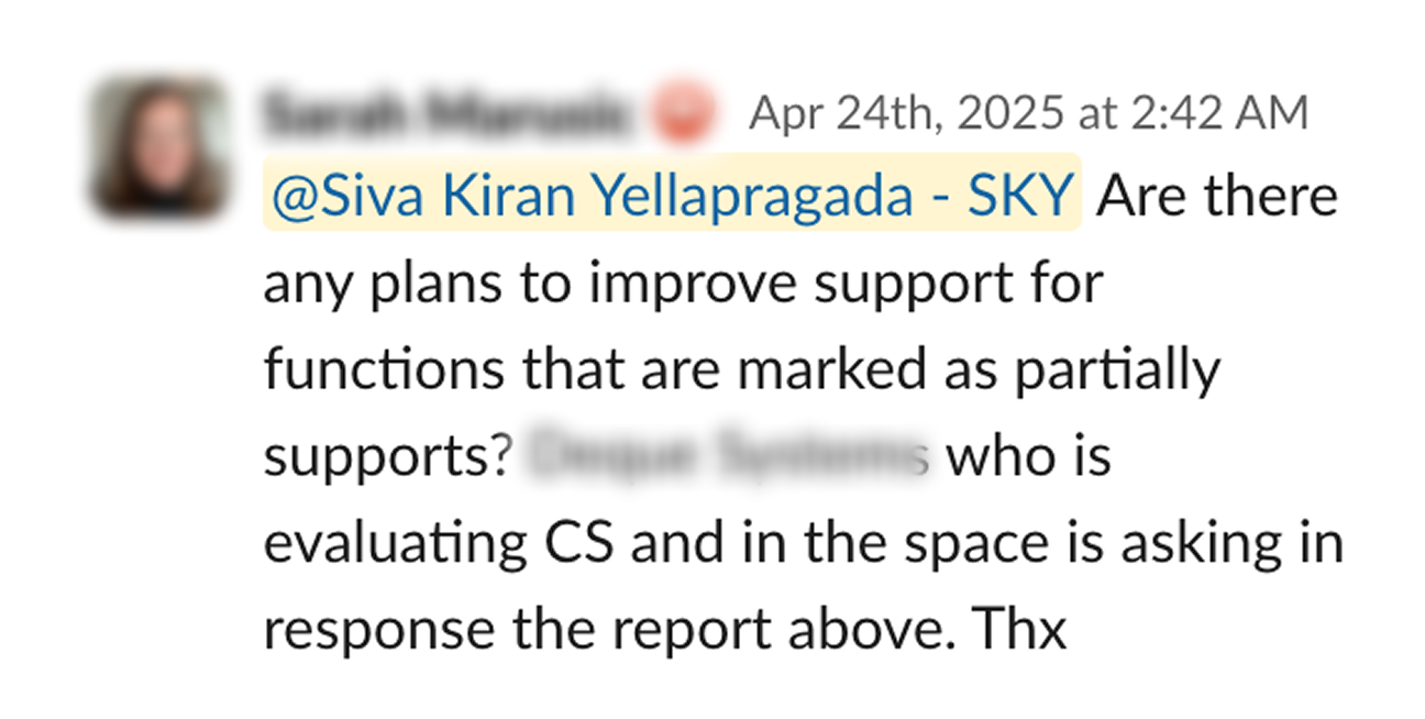 Slack message tagging Siva Kiran Yellapragada asking whether there are plans to improve support for functions marked as 'partially supports', because a customer evaluating CS is asking in response to the audit report.